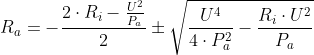 Formel: R_a = -\frac{2 \cdot R_i - \frac{U^2}{P_a}}{2} \pm \sqrt{\frac{U^4}{4\cdot P^2_a} - \frac{R_i \cdot U^2}{P_a}}